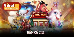 Bắn Cá JILI - Mở Ra Cơ Hội Đổi Đời Chỉ Với Một Lần Bắn