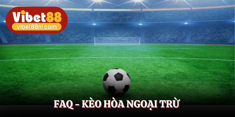 Giải đáp có nên cược hòa ngoại trừ khi không rành chiến thuật bóng đá?