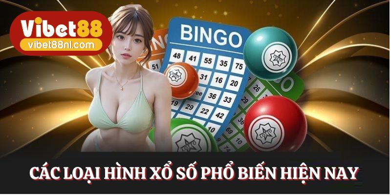 Các loại hình phổ biến hiện nay của xổ số là gì