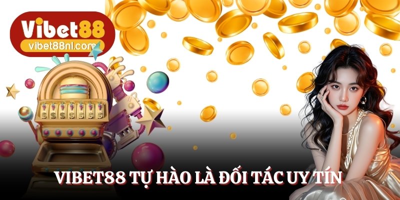 Vibet88 là đối tác uy tín của tất cả phương thức thanh toán